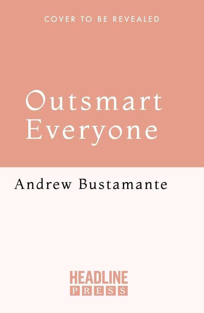 Outsmart Everyone