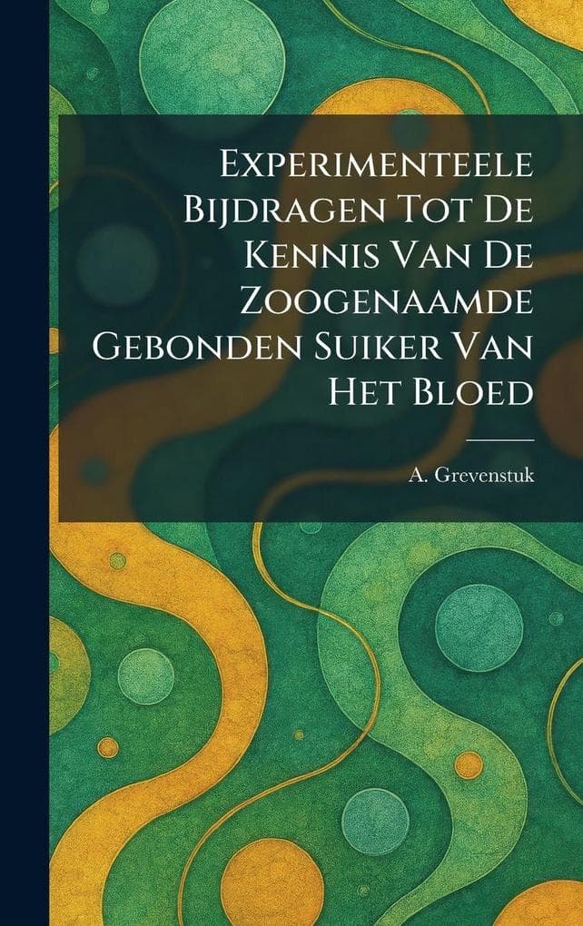 Experimenteele Bijdragen Tot De Kennis Van De Zoogenaamde Gebonden Suiker Van Het Bloed