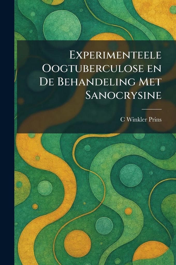 Experimenteele Oogtuberculose en De Behandeling Met Sanocrysine