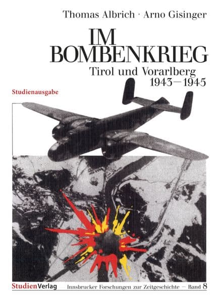 Im Bombenkrieg: Tirol und Vorarlberg 1943-1945