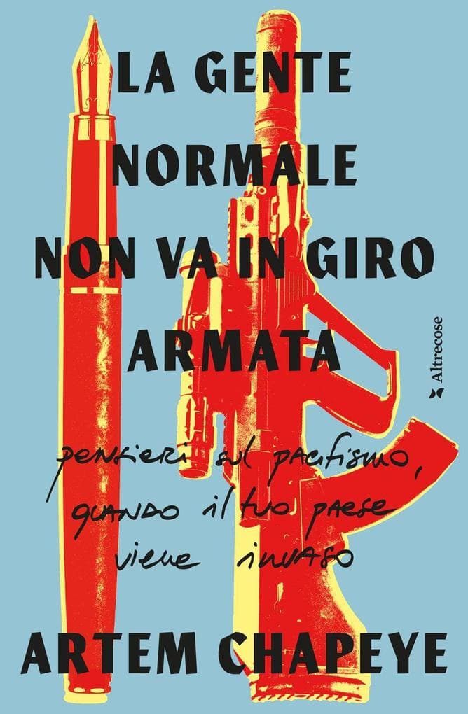 La gente normale non va in giro armata. Pensieri sul pacifismo, quando il tuo paese viene invaso