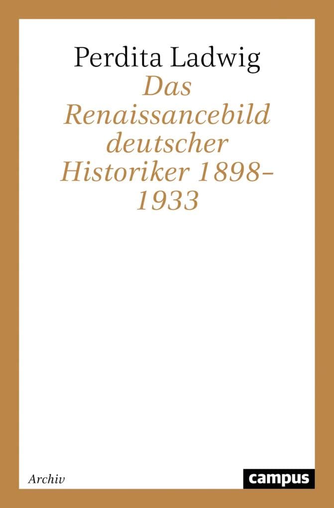 Das Renaissancebild deutscher Historiker 1898-1933