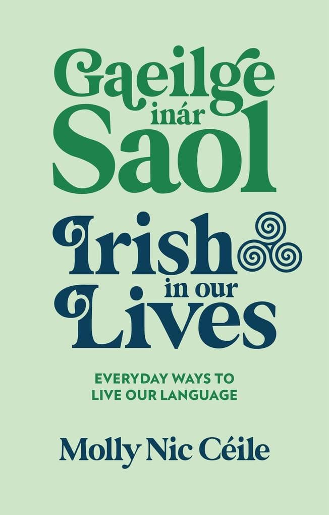 Gaeilge inár Saol - Irish in our Lives