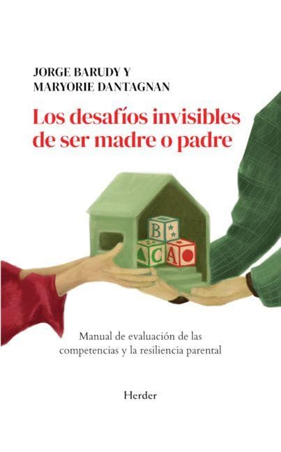 Los Desafios Invisibles de Ser Madre O Padre