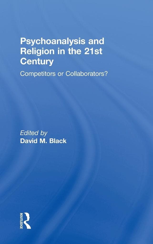 Psychoanalysis and Religion in the 21st Century