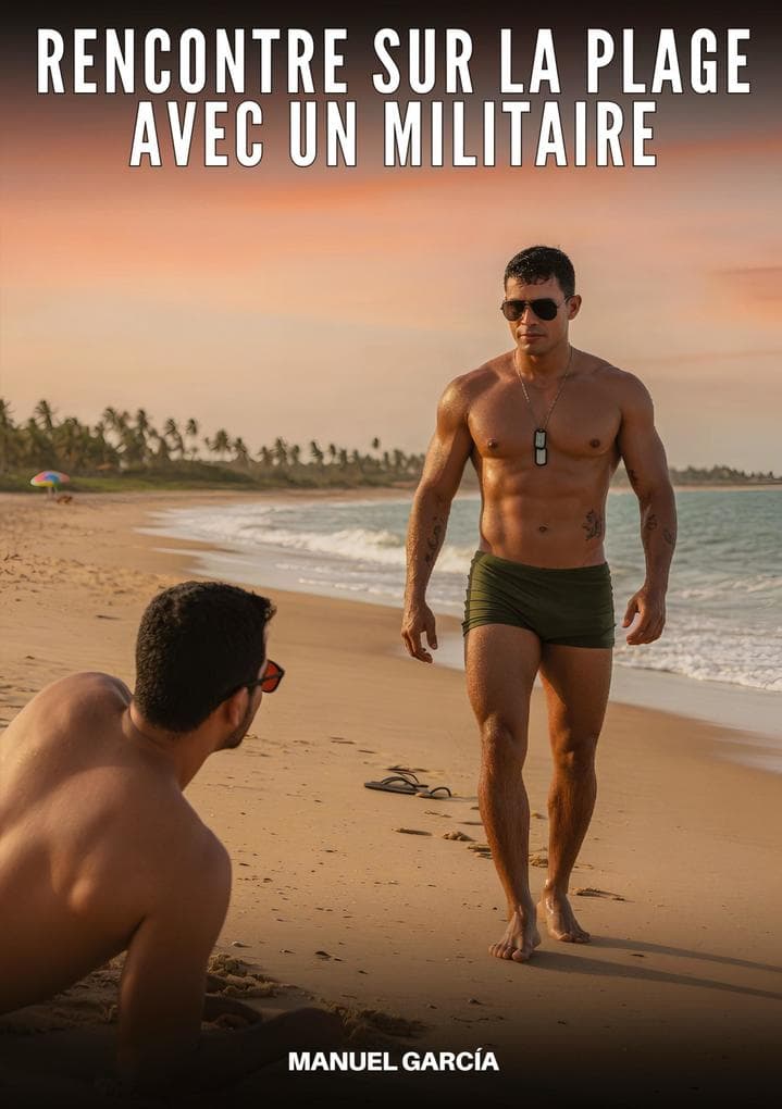 Rencontre sur la Plage avec un Militaire