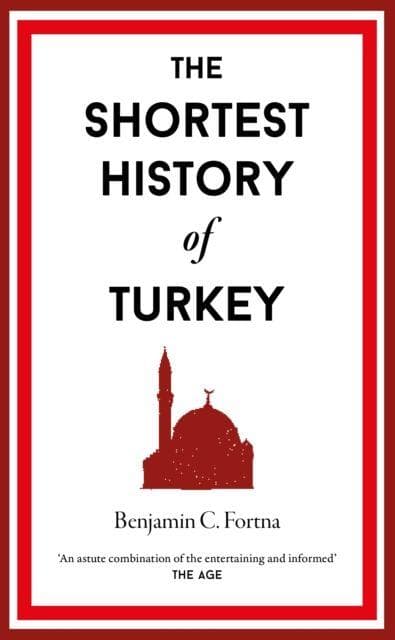 The Shortest History of Turkey