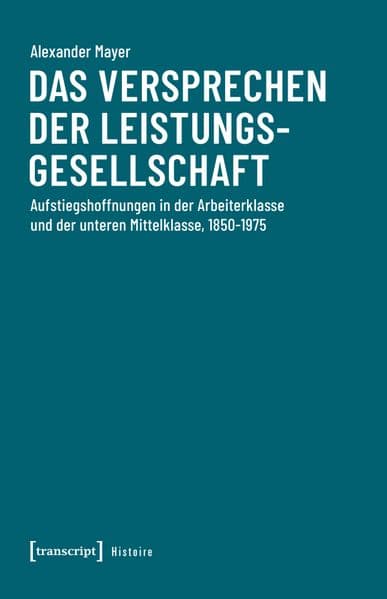 Das Versprechen der Leistungsgesellschaft