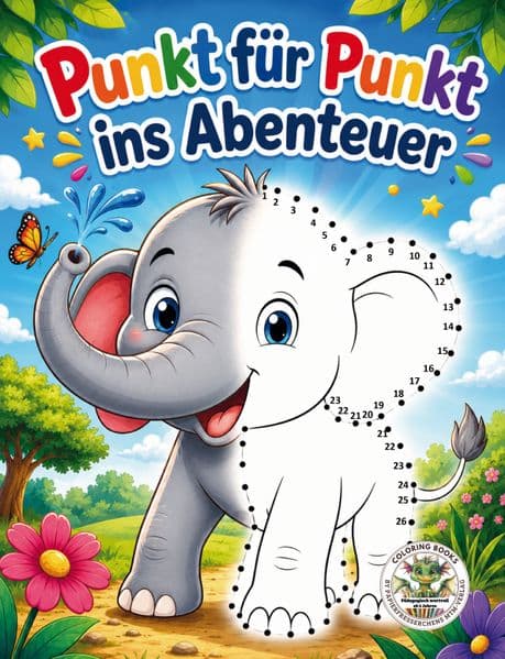 Punkt für Punkt ins Abenteuer - Verbinde die Punkte, entdecke die Bilder, male sie bunt aus