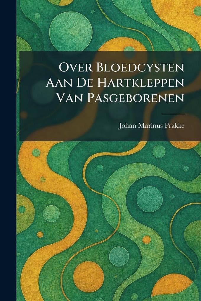 Over Bloedcysten Aan De Hartkleppen Van Pasgeborenen