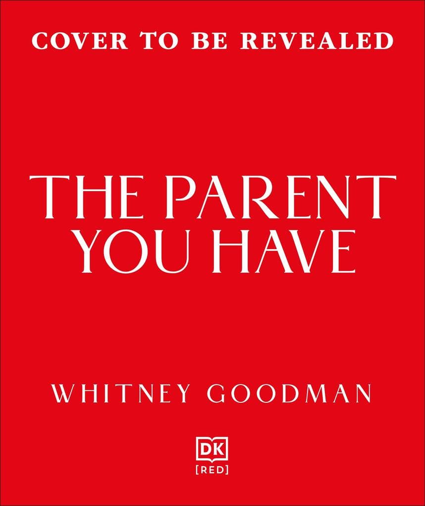 The Parent You Have