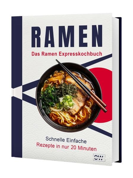 Ramen Express Kochbuch: Japanische Nudelsuppen in unter 20 Minuten - Schnelle & einfache Rezepte für Anfänger | Inkl. vegetarische & vegane Varianten