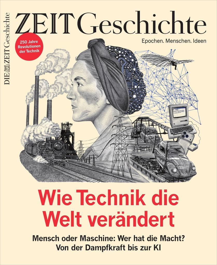 ZEIT Magazin Geschichte 5/26: Wie Technik die Welt verändert.