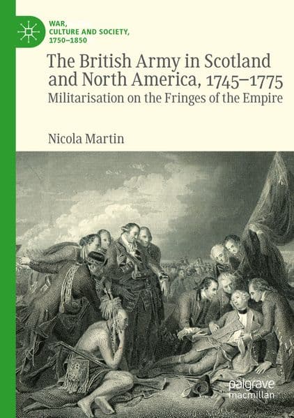 The British Army in Scotland and North America, 1745-1775