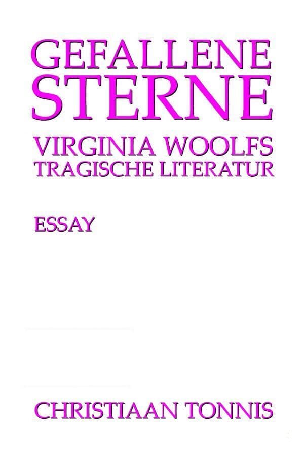 Gefallene Sterne - Virginia Woolfs tragische Literatur