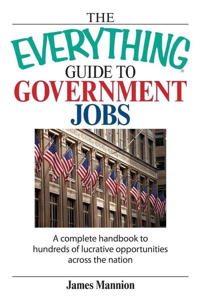 The Everything Guide To Government Jobs