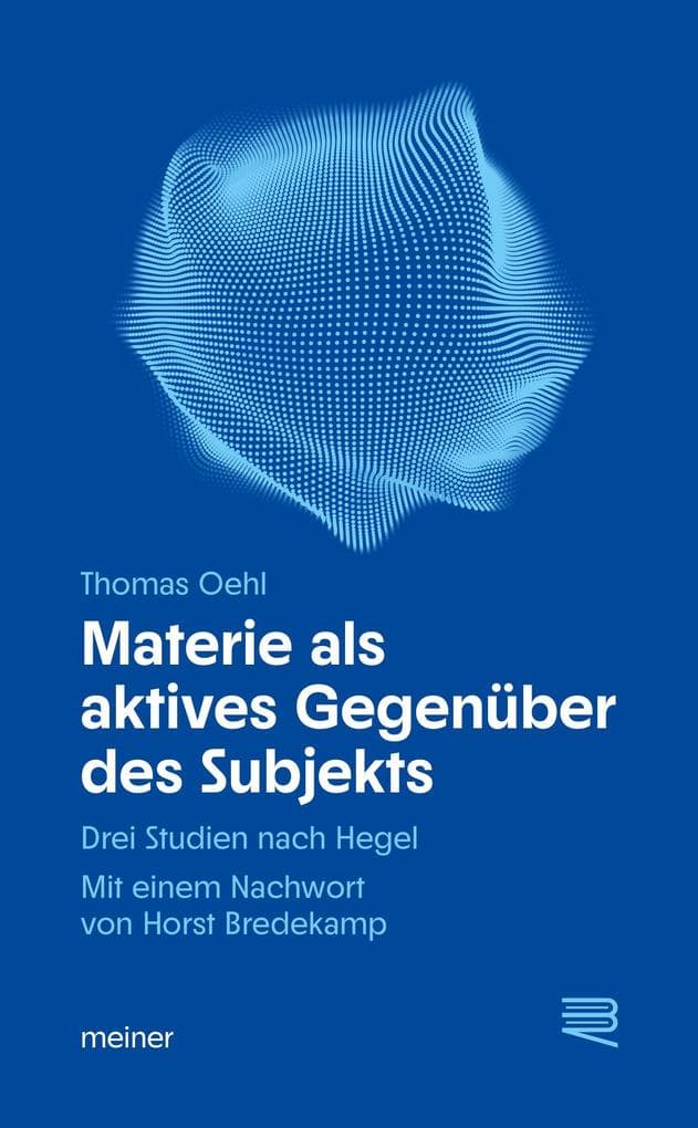 Materie als aktives Gegenüber des Subjekts