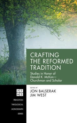 Crafting the Reformed Tradition