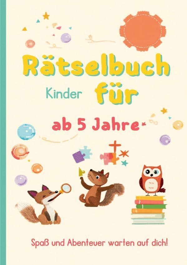 Rätselspaß für die Kleinen ab 5 Jahre
