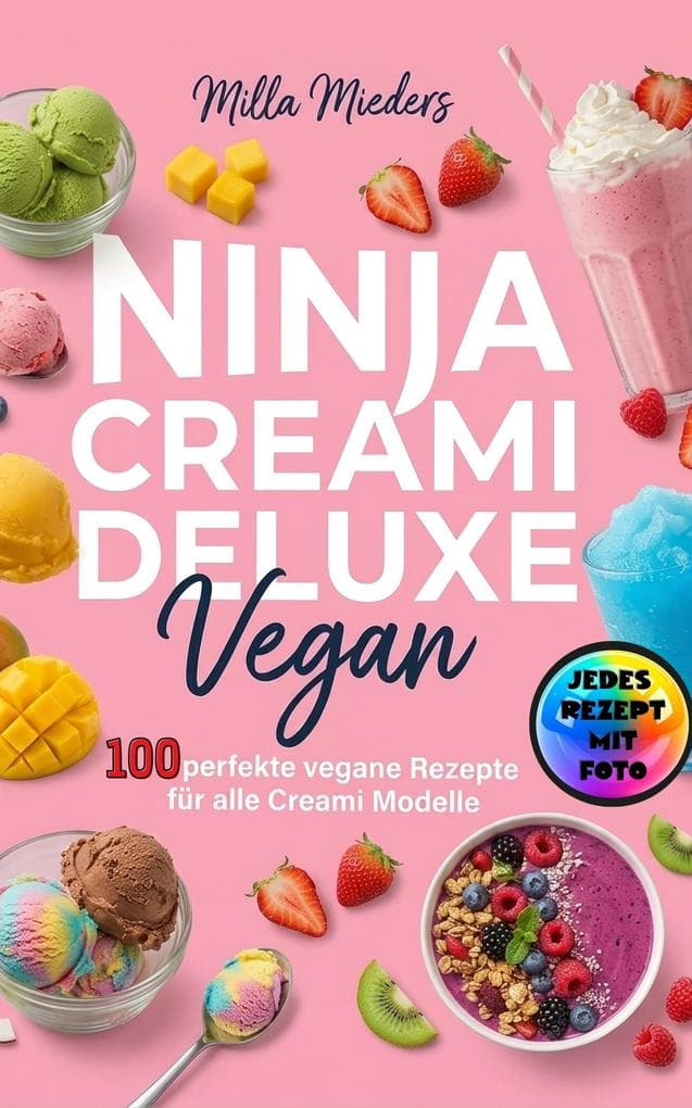 Ninja Creami Deluxe Vegan- Jedes Rezept mit Foto.