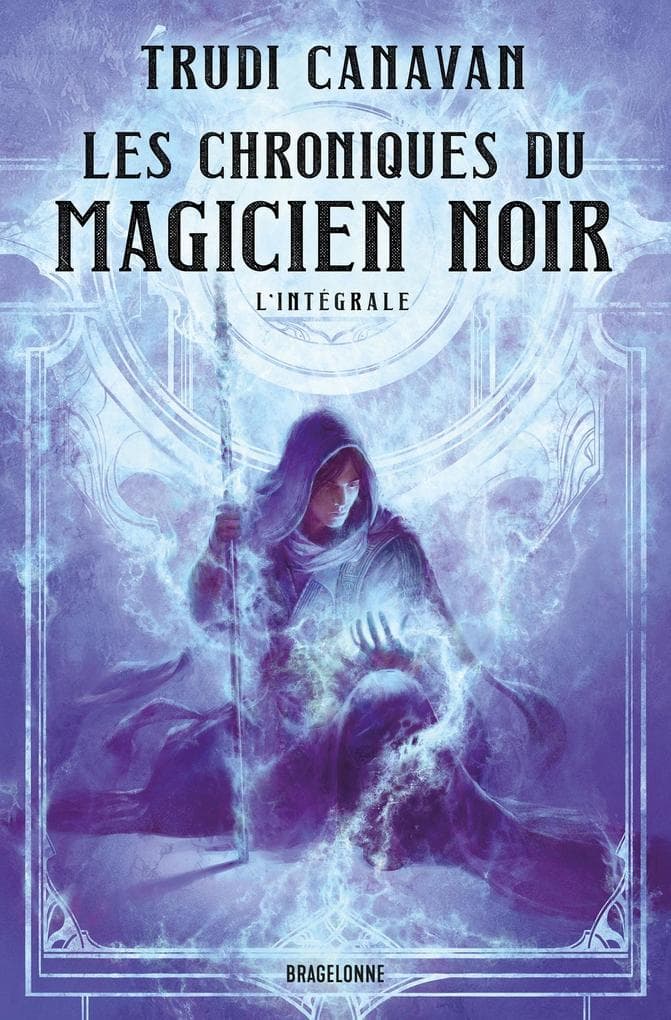 Les Chroniques du magicien noir : Les Chroniques du Magicien Noir - L'Intégrale