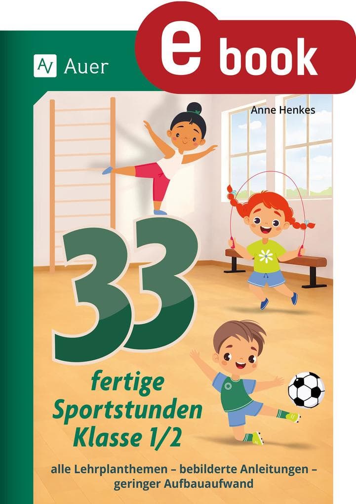 33 fertige Sportstunden - Klasse 1/2