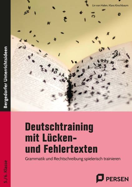 Deutschtraining mit Lücken- und Fehlertexten: Grammatik und Rechtschreibung spielerisch trainieren (5. und 6. Klasse)