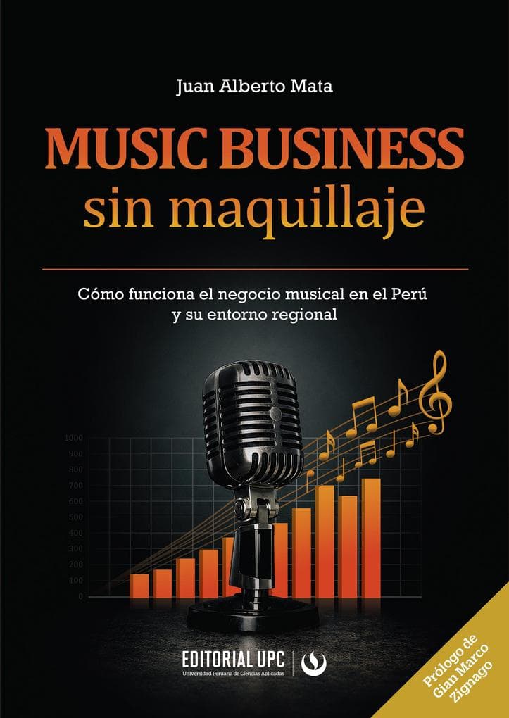 Music business sin maquillaje: Cómo funciona el negocio musical en el Perú y su entorno regional