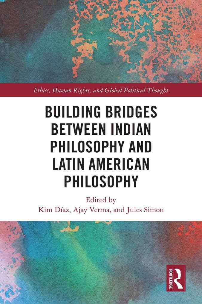 Building Bridges Between Indian Philosophy and Latin American Philosophy