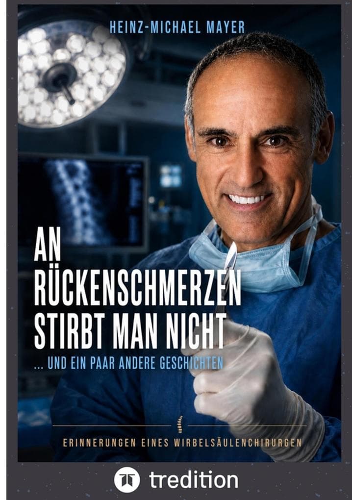 "An Rückenschmerzen stirbt man nicht".....und ein paar andere Geschichten