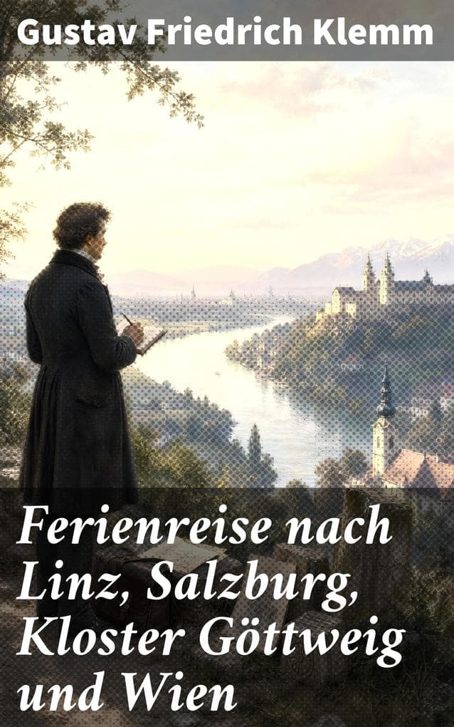 Ferienreise nach Linz, Salzburg, Kloster Göttweig und Wien