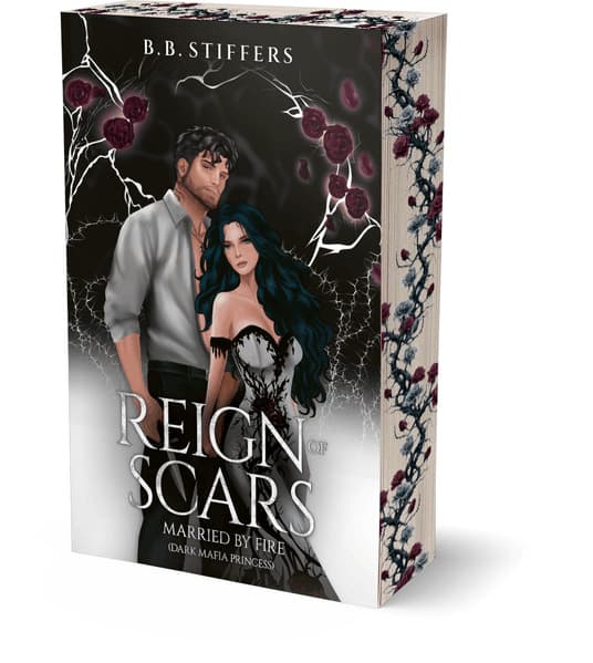 Reign of Scars - Married by Fire (Dark Mafia Princess)