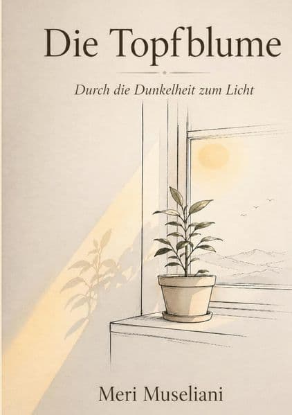 Die Topfblume: Durch die Dunkelheit zum Licht