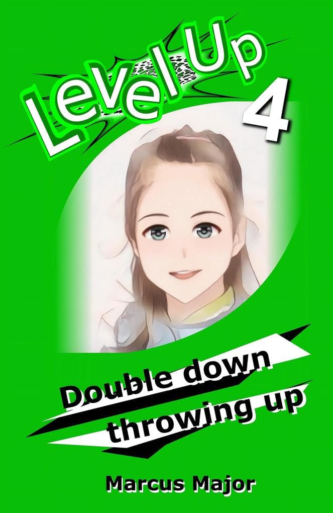 Double down throwing up - Level Up 4