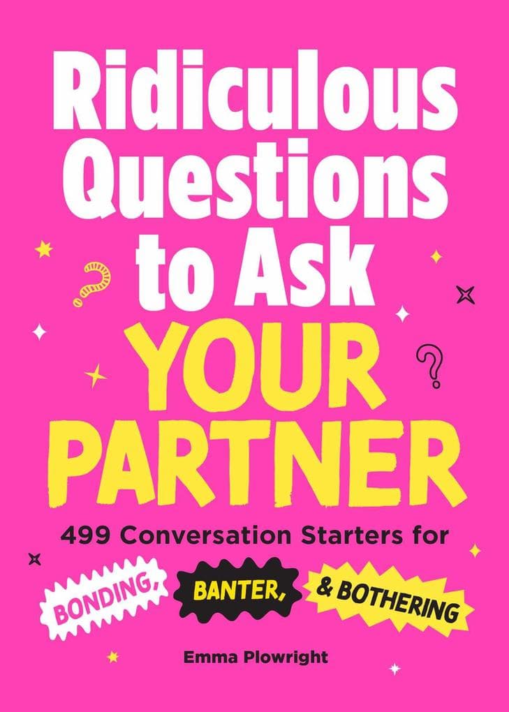 Ridiculous Questions to Ask Your Partner
