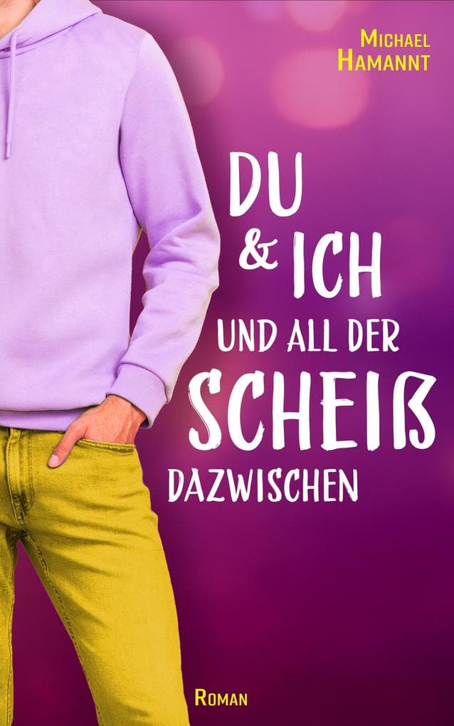 Du & Ich und all der Scheiß dazwischen