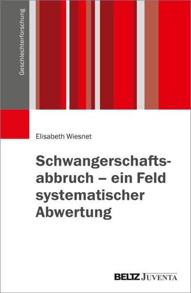 Schwangerschaftsabbruch - ein Feld systematischer Abwertung