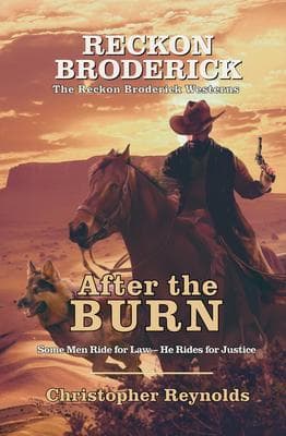 After the Burn | The Reckon Broderick Westerns | Book One