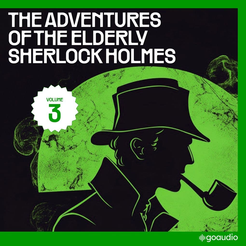 The Adventures of the Elderly Sherlock Holmes (Volume 3)