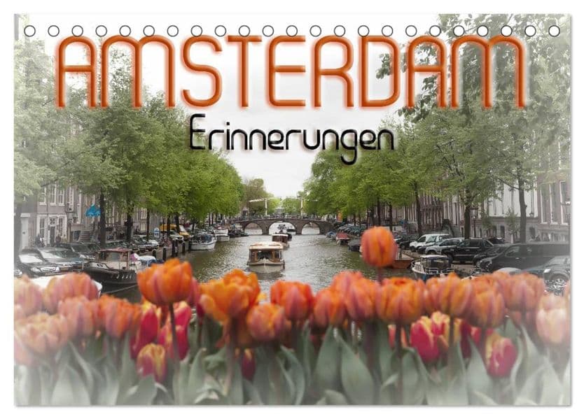 AMSTERDAM Erinnerungen (Tischkalender 2027 DIN A5 quer), CALVENDO Monatskalender