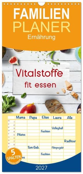 Familienplaner 2027 - Vitalstoffe - fit essen mit 5 Spalten (Wandkalender, 21 x 45 cm) CALVENDO