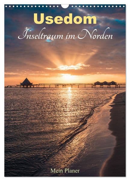 Usedom - Inseltraum im Norden (Wandkalender 2027 DIN A3 hoch), CALVENDO Monatskalender