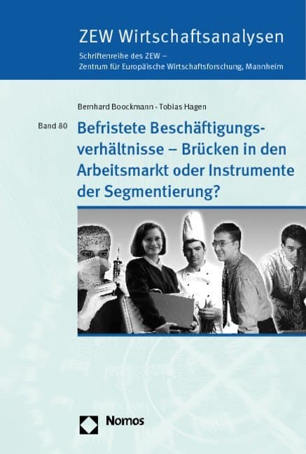 Befristete Beschäftigungsverhältnisse - Brücken in den Arbeitsmarkt oder Instrumente der Segmentieru