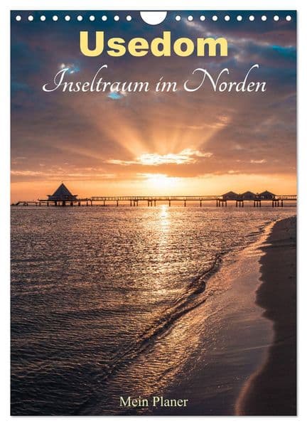 Usedom - Inseltraum im Norden (Wandkalender 2027 DIN A4 hoch), CALVENDO Monatskalender