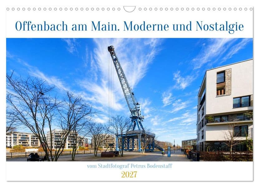 Offenbach am Main. Moderne und Nostalgie (Wandkalender 2027 DIN A3 quer), CALVENDO Monatskalender