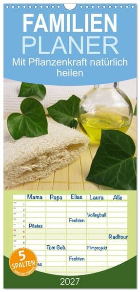 Familienplaner 2027 - Mit Pflanzenkraft natürlich heilen mit 5 Spalten (Wandkalender, 21 x 45 cm) CALVENDO