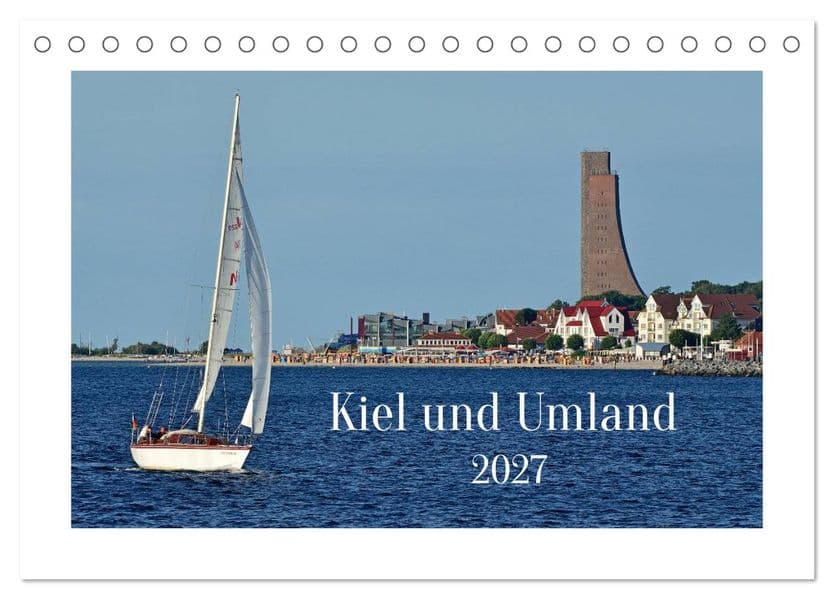 Kiel und Umland (Tischkalender 2027 DIN A5 quer), CALVENDO Monatskalender