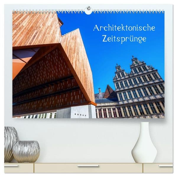 Architektonische Zeitsprünge (hochwertiger Premium Wandkalender 2027 DIN A2 quer), Kunstdruck in Hochglanz