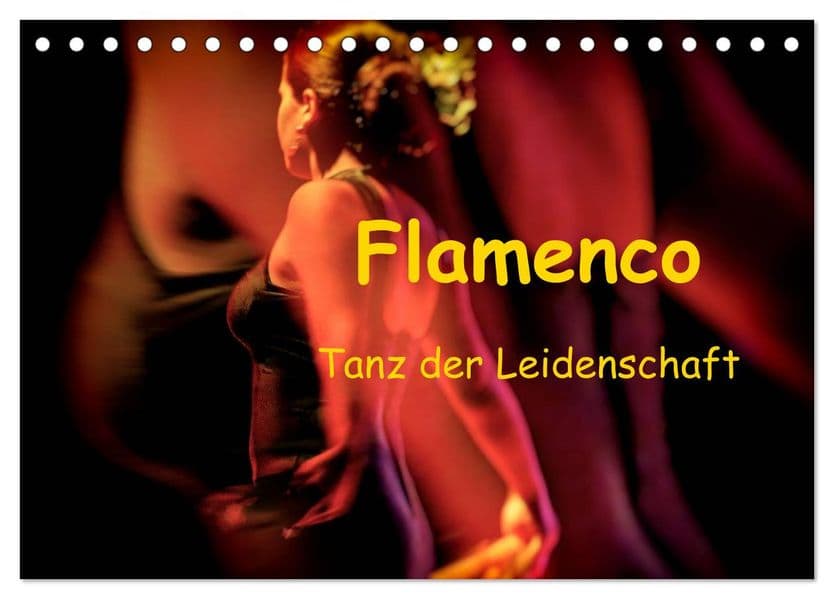 Flamenco - Tanz der Leidenschaft (Tischkalender 2027 DIN A5 quer), CALVENDO Monatskalender