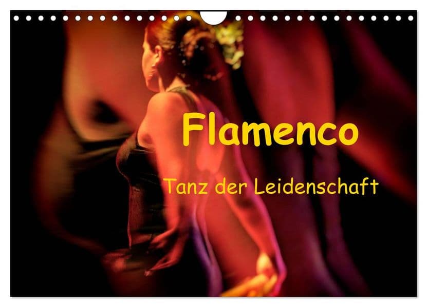 Flamenco - Tanz der Leidenschaft (Wandkalender 2027 DIN A4 quer), CALVENDO Monatskalender